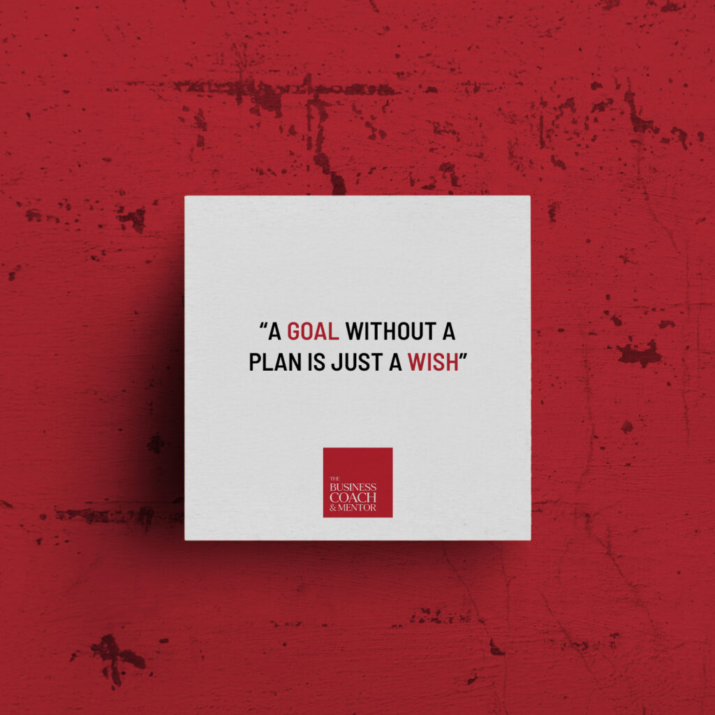 a goal without a plan is just a wish